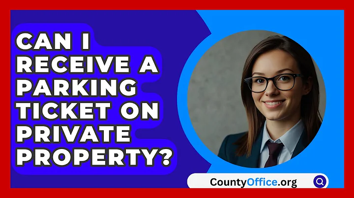 Can I Receive A Parking Ticket On Private Property? - CountyOffice.org