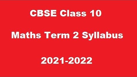 class 10th mathematics term-2 Syllabus 2021-22| CBSE CLASS 10 SYLLABUS NCERT