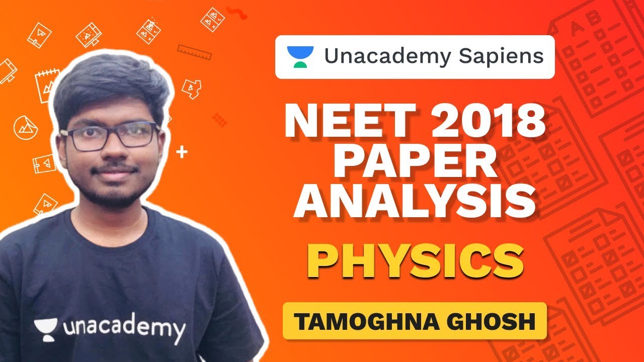 Paper Analysis - NEET 2018 | Physics | Tamoghna Ghosh | Unacademy ...