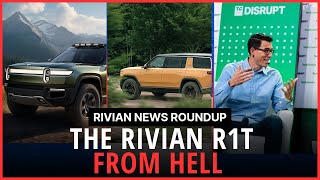 The Rivian R1T From Hell: Rivian News Roundup
