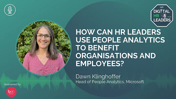 HOW CAN HR LEADERS USE PEOPLE ANALYTICS TO BENEFIT ORGANISATIONS AND EMPLOYEES?