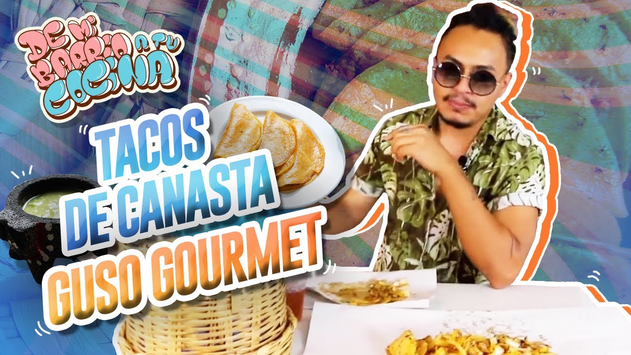 TACOS DE CANASTA De Mi Barrio A Tu Cocina (Guisos Gourmet) Lalo Elizarrarás YouTube