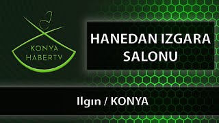 Hanedan Izgara Salonu - Ilgın / Konya