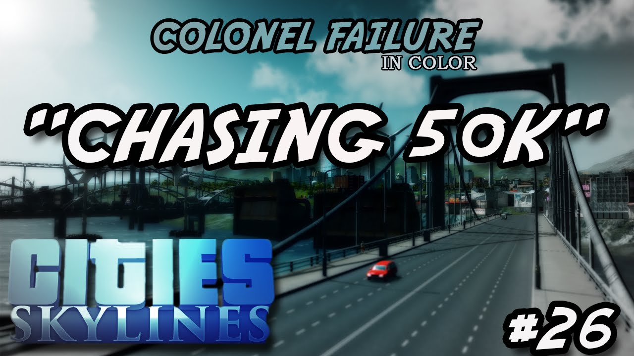 cities-skylines-26-chasing-50k-population-youtube