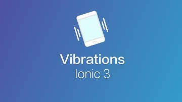 Vibration with Ionic 3, Ionic Native and Angular 4