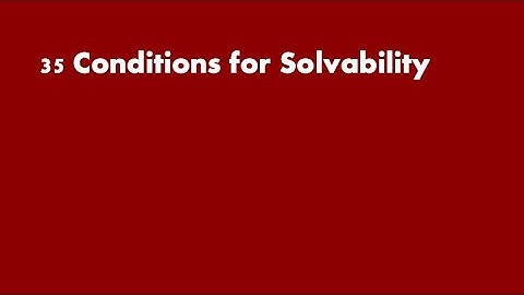 35 Conditions for solvability