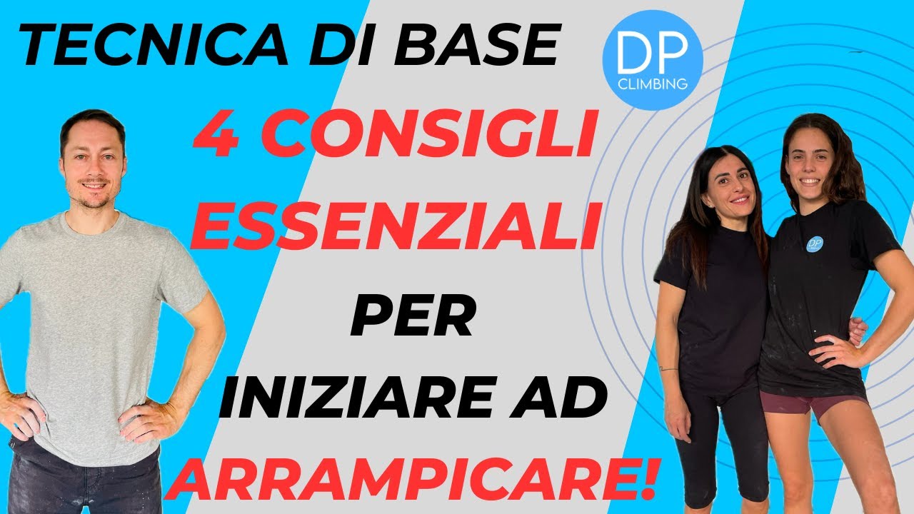 TECNICA DI BASE DI ARRAMPICATA: 4 CONSIGLI PER INIZIARE!