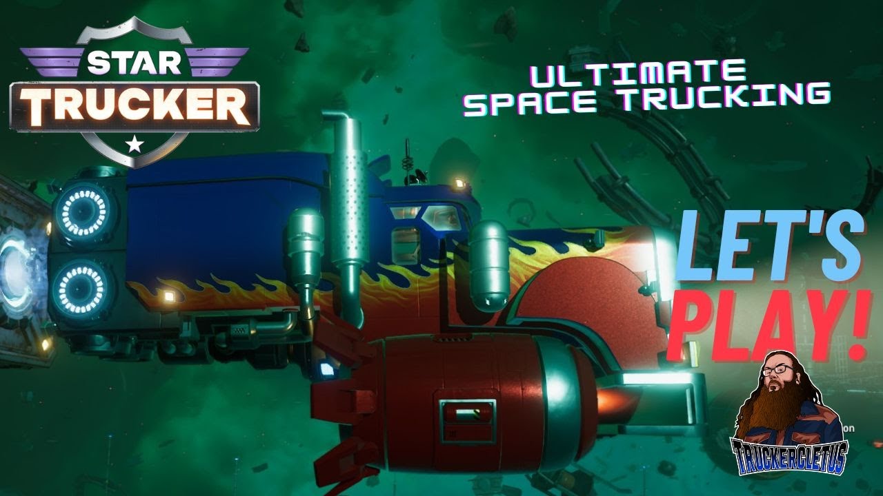 Star Trucker RELEASE PARTY! This is what space trucking is meant to be ...