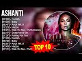 Ashanti 2023 mix  top 10 best songs  greatest hits  full album