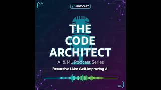 Recursive LMs Self Improving AI The Code Architect