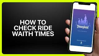How To Check Ride Wait Times in the Disneyland Mobile App! Tutorial screenshot 4
