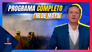 Noticias con Francisco Zea | Programa completo 16 de mayo de 2024