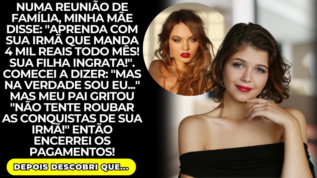 Meus pais sempre davam razão à minha irmã e me culpavam por tudo, então decidi...