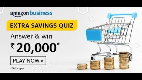 Amazon Business Extra Saving Quiz Answers Today | Win 20000 Amazon Pay Balance | 20 March 2020