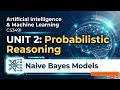 Artificial Intelligence Machine CS3491 Unit 2 Probabilistic Reasoning | Naive Bayes Models Explained