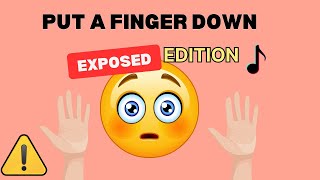 Put a Finger Down - Exposed Edition 🤭🙈