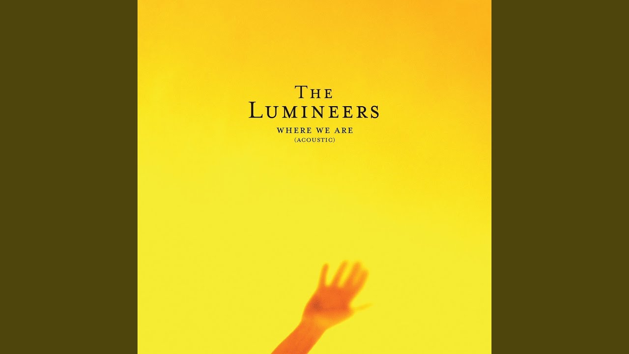The Lumineers - where we are (acoustic)