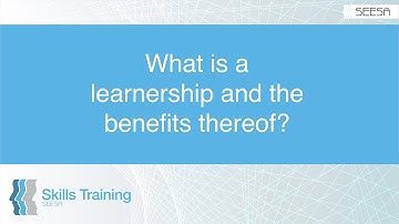 What is a learnership and the benefits thereof?