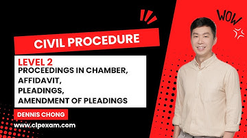 CLP 2025/2026 Civil Procedure - Proceedings in Chambers, Affidavit, Pleading & Amendment of Pleading
