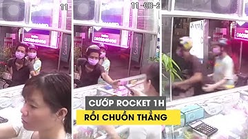 Cướp hộp ‘Rocket 1h