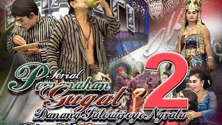 Ketoprak Bhakti Kuncoro Serial PEMANAHAN GUGAT Eps 2 Oka 2017