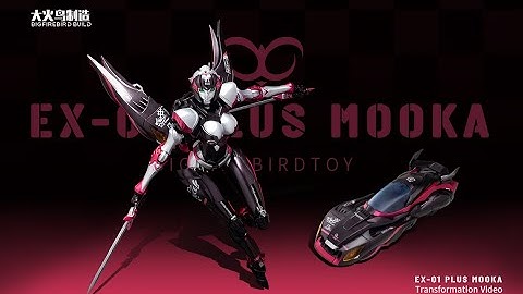 BigFireBird Toys EX-01PLUS MOOKA Transformation Video