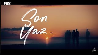 Son Yaz Dizisi Hangi Gün Oynuyor? [Saat Kaçta?] Hangi Kanalda?