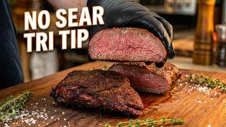 The No Sear Tri Tip Method