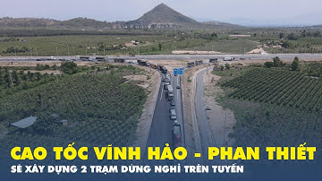Xây hai trạm dừng trên cao tốc Vĩnh Hảo - Phan Thiết