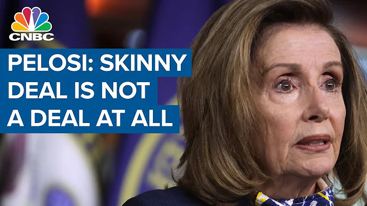 House Speaker Nancy Pelosi: Skinny deal is not a d...