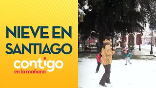 ¡TODO DE BLANCO! Así quedó la Región Metropolitana tras nevazón - Contigo en la Mañana