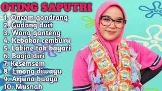 FULL ALBUM 2026 TERBARU OTING SAPUTRI ONCOM GONDRONG-GUDANG DUIT-WONG GANTENG