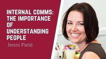 Enhance your internal communications by understanding people better | Jenni Field