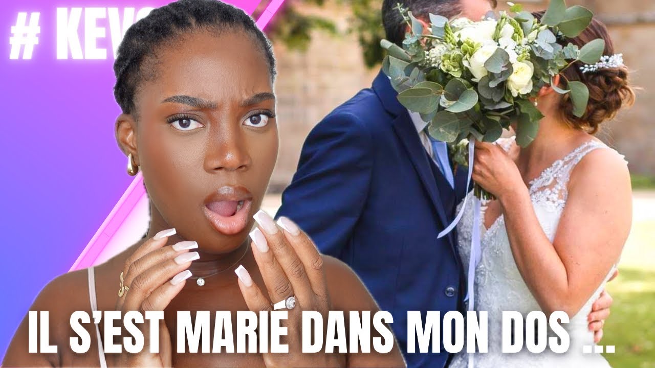 STORYTIME : IL S’EST MARIÉ DANS MON DOS … #kevs 