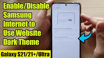 Galaxy S21/Ultra/Plus: How to Enable/Disable Samsung Internet to Use Website Dark Theme