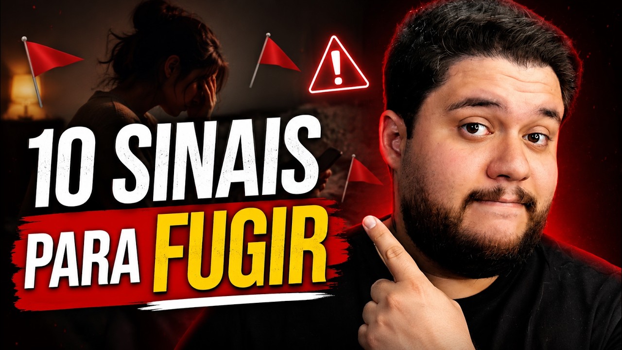 10 SINAIS DE RED FLAGS QUE VOCÊ PRECISA SABER FUJA DISSO