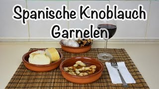 Gambas Al Ajillo. Spanische Knoblauch Garnelen  Spanisch Kochen