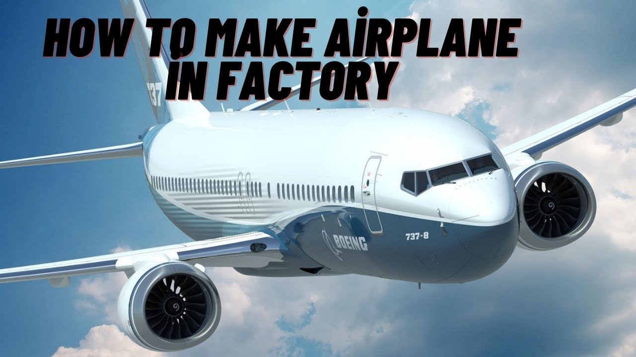 HOW AIRPLANES ARE MADE ENGLISH VIDEO YouTube How airplanes are made english video youtube