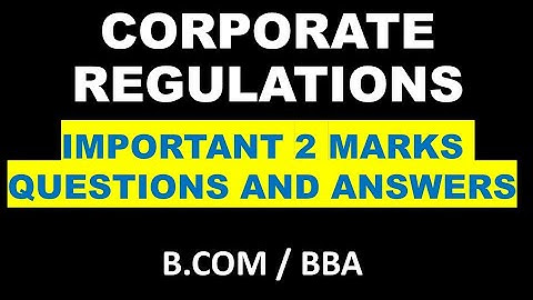 CORPORATE REGULATIONS | IMPORTANT 2 MARKS QUESTIONS AND ANSWERS | PREVIOUS YEAR | BCOM BBA | CALICUT