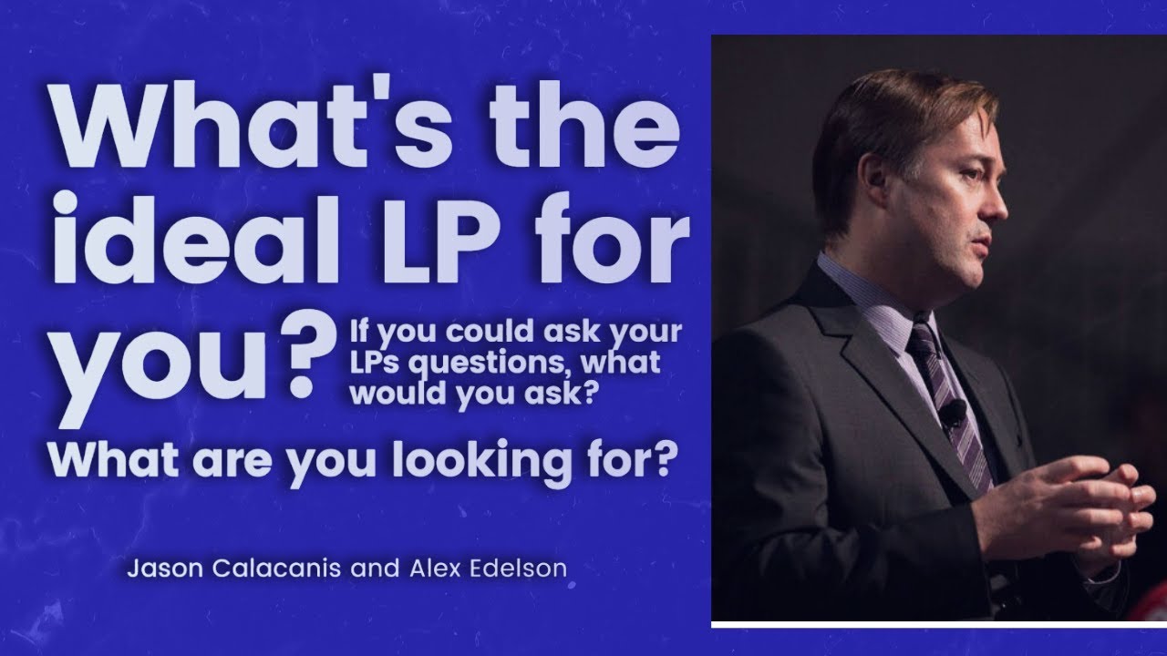 Jason Calacanis on selecting LPs and the dynamics of venture capital funding