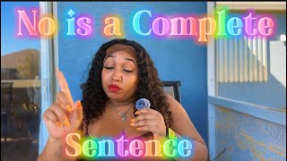 No Is A Complete Sentence Ways To Stop Being A Human Doormat