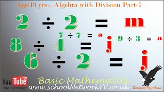 VID867 Age;13 yrs+, Algebra and Division Part 7 Version 2