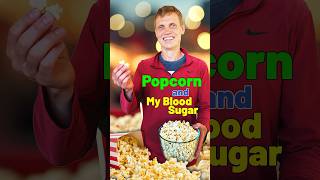 Popcorn and My Blood Sugar