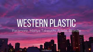 WESTERN PLASTIC -  (Paramore, Mariya Takeuchi, Adele, Blondie) | SUB ESPAÑOL