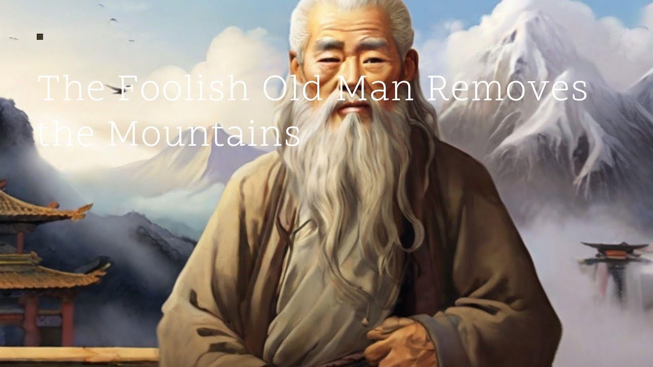 The Foolish Old Man Removes the Mountains 