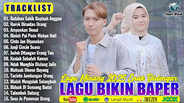 Lagu Minang Terbaru 2025 Paling Banyak Dicari ~ Full Album Pop Minang ~ Enak Didengar Diperjalanan