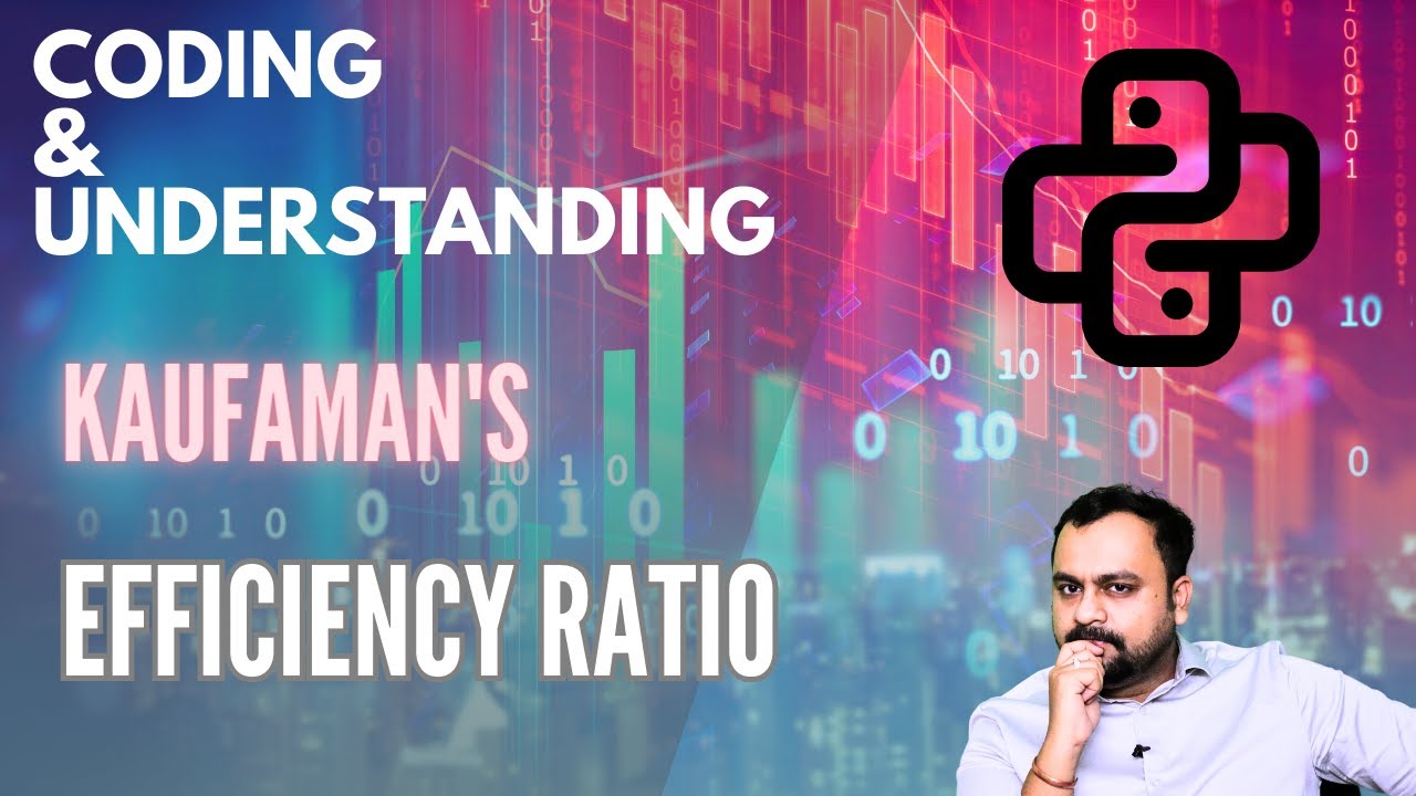 CODING KAUFMAN'S EFFICIENCY RATIO - YouTube