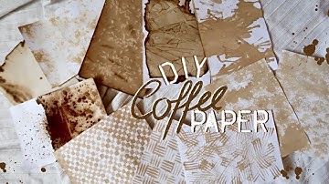 How to create your own Coffee pattern paper • DIY Coffee-stained paper • DIY Journaling Supplies
