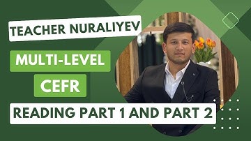 Multi-Level Reading PART 1 va PART 2 tahlili.   #cefr #multilevel #ielts #reading