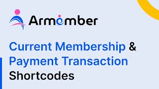 How to Setup Current Membership & Payment Transaction Shortcodes Using ARMember Pro Plugin